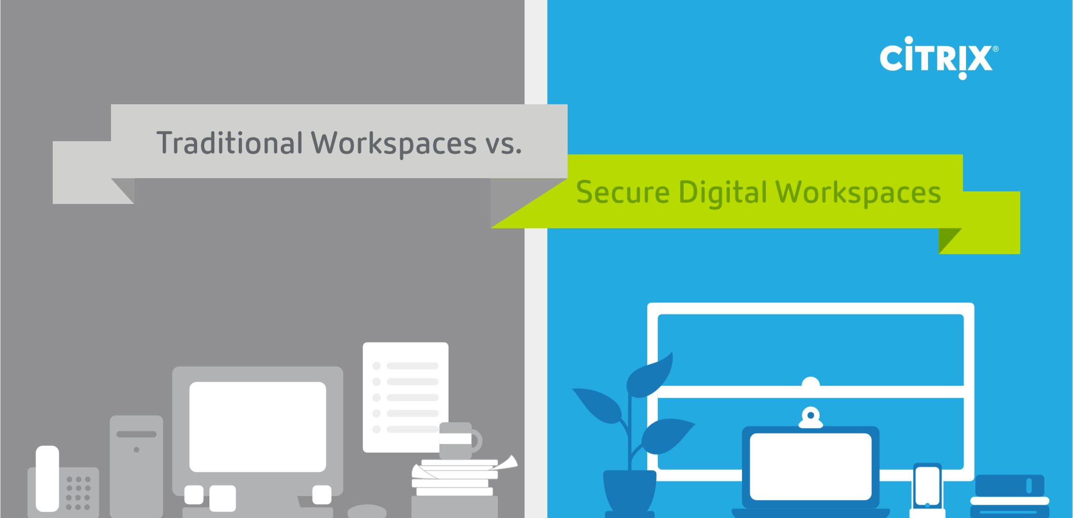 Traditional Workspaces vs. Secure Digital Workspaces
