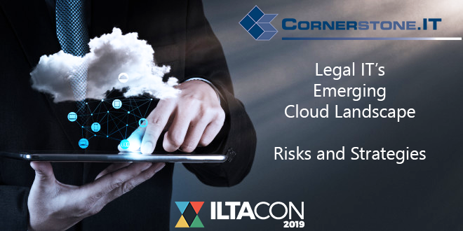 Legal IT’s Emerging Cloud Landscape – Risks and Strategies