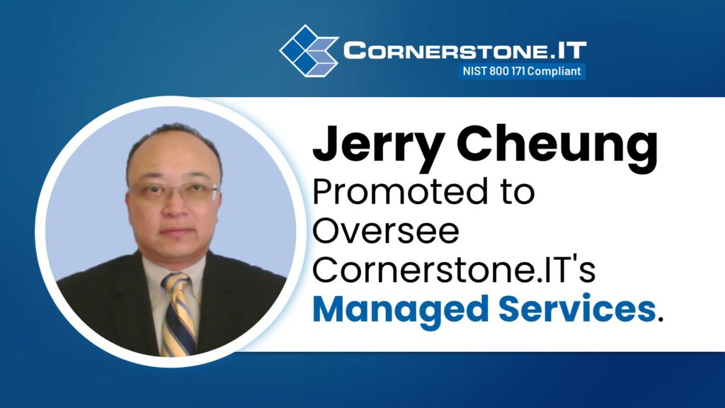 Jerry Cheung to Oversee Cornerstone.IT’s Managed Services