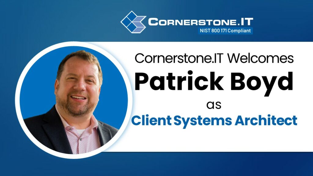 Patrick Boyd Joins Cornerstone.IT as Client Systems Architect