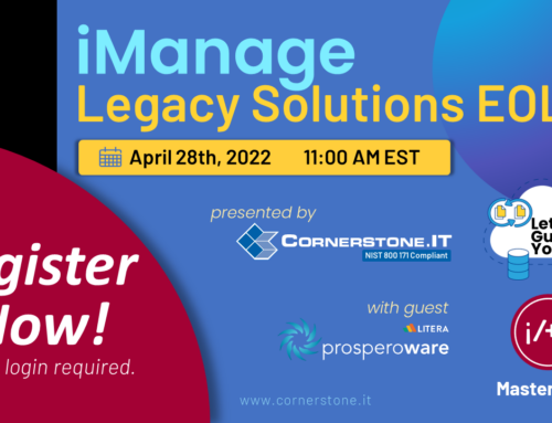 Let Us Guide You – A Master Class on iManage Legacy Solutions EOL WEBINAR