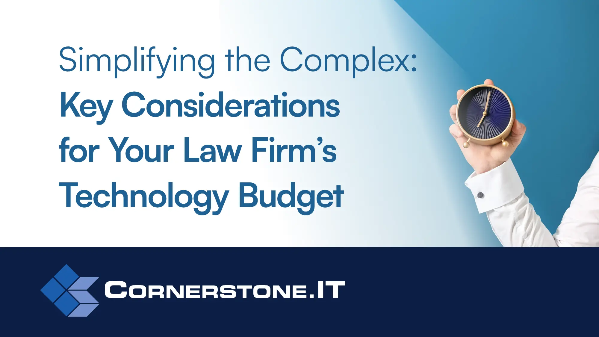 Simplifying the Complex: Key Considerations for Your Law Firm’s Technology Budget Simplifying the Complex: Key Considerations for Your Law Firm’s Technology Budget